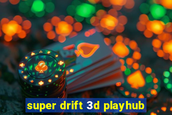 super drift 3d playhub