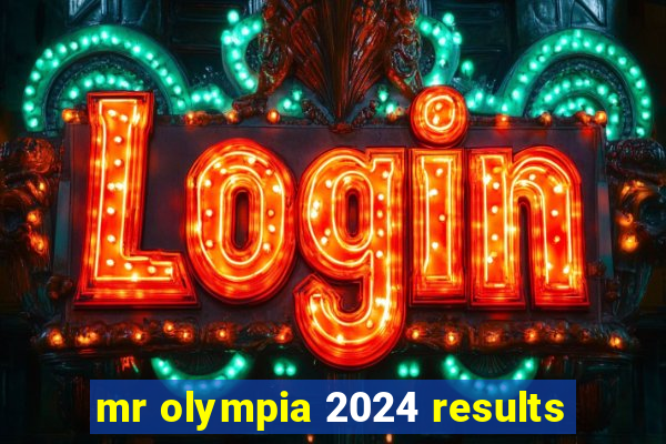 mr olympia 2024 results