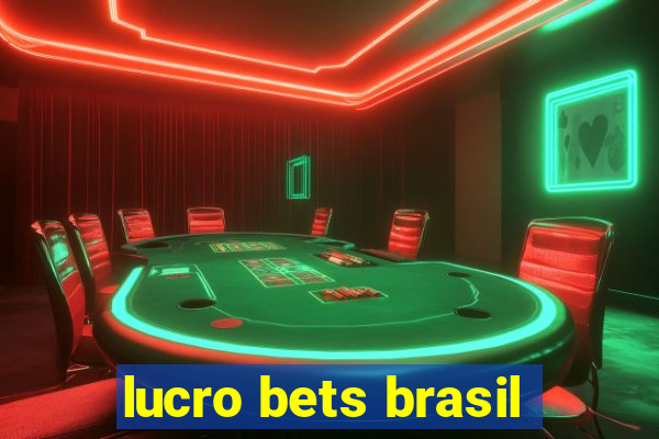 lucro bets brasil