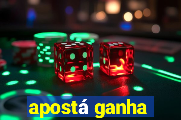 apostá ganha