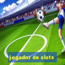 jogador de slots