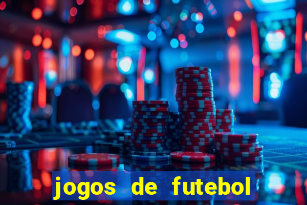 jogos de futebol de amanha