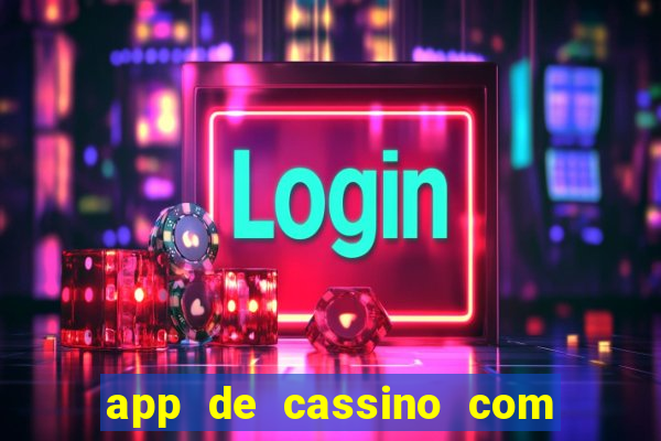 app de cassino com b?nus grátis