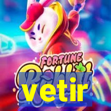 vetir