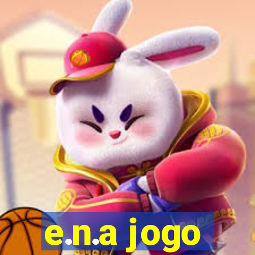 e.n.a jogo