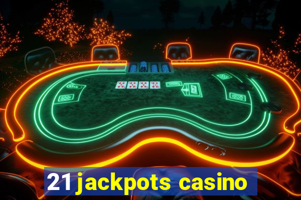 21 jackpots casino