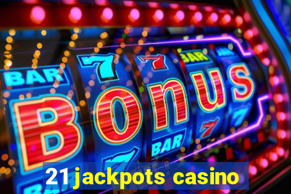 21 jackpots casino