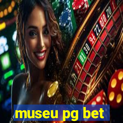 museu pg bet