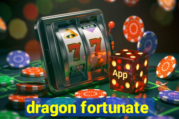 dragon fortunate