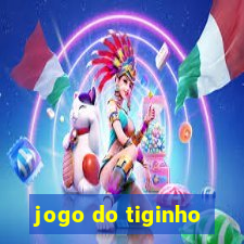 jogo do tiginho