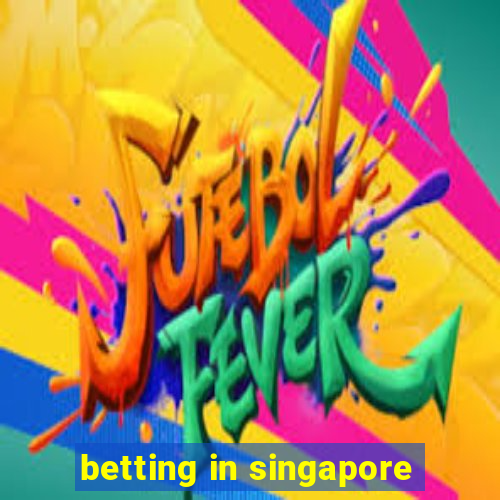 betting in singapore