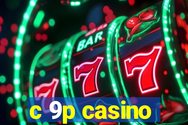 c 9p casino