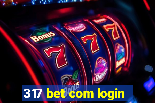 317 bet com login