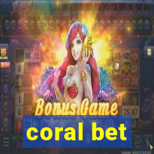 coral bet