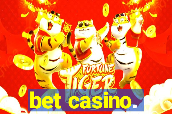 bet casino.