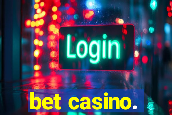 bet casino.