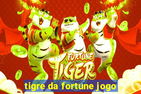 tigre da fortune jogo