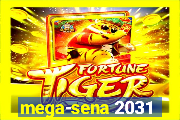 mega-sena 2031