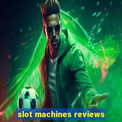 slot machines reviews