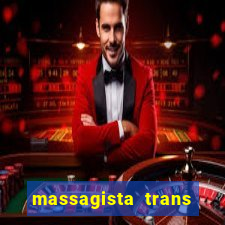 massagista trans s茫o paulo