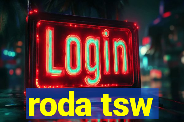 roda tsw