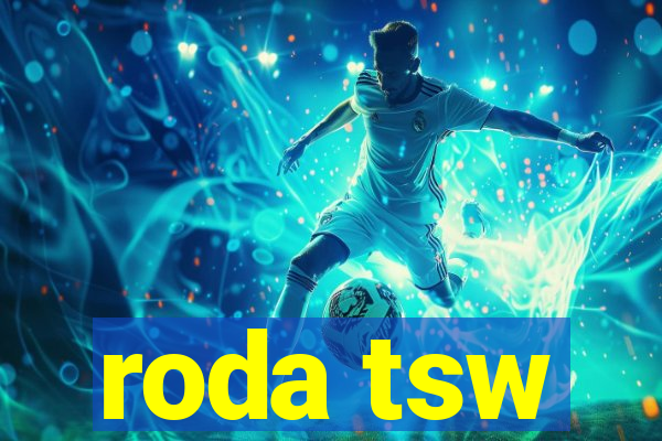 roda tsw