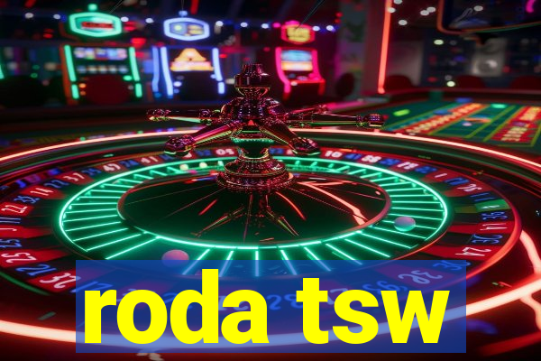 roda tsw