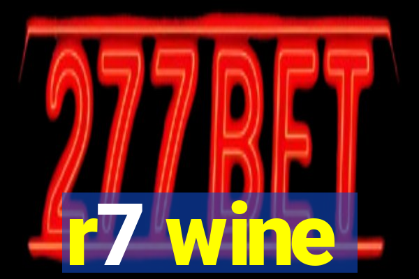 r7 wine