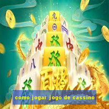 como jogar jogo de cassino