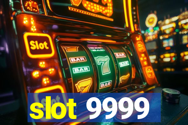 slot 9999