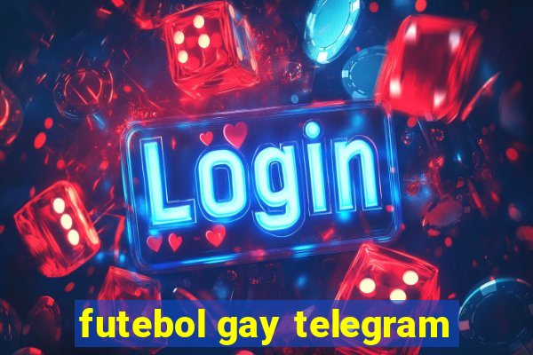 futebol gay telegram