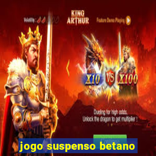 jogo suspenso betano