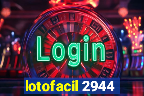 lotofacil 2944