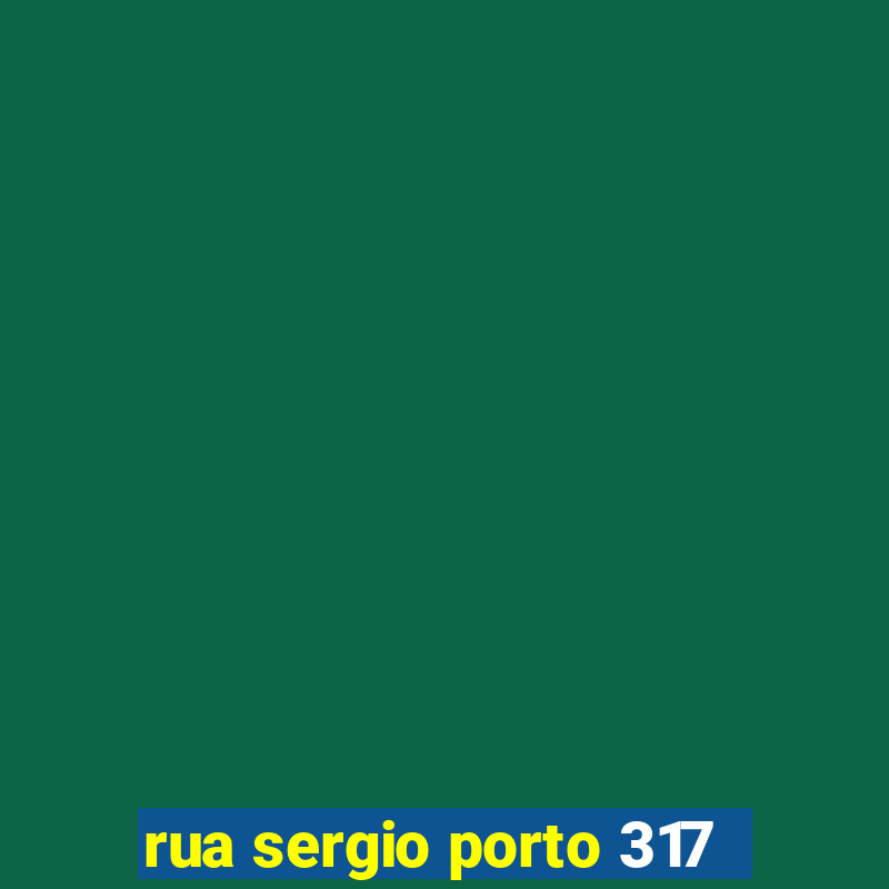 rua sergio porto 317