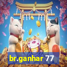 br.ganhar 77