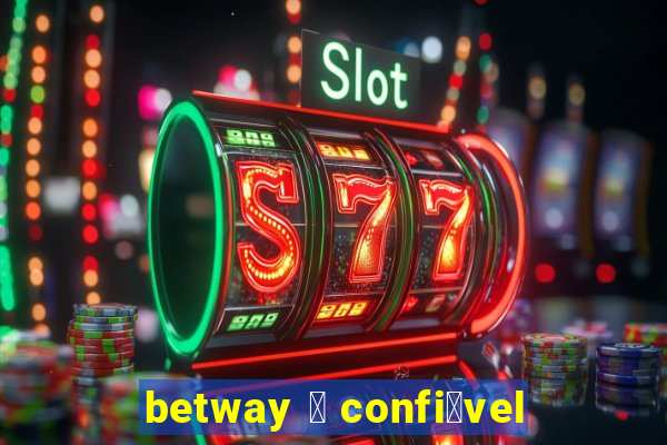 betway 茅 confi谩vel