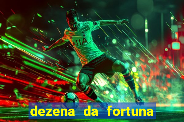 dezena da fortuna como funciona