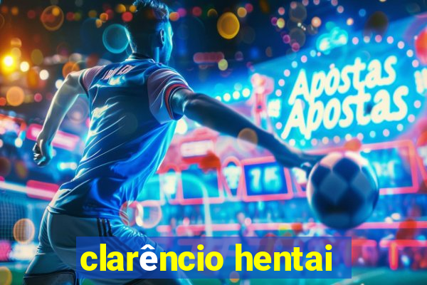 clarêncio hentai