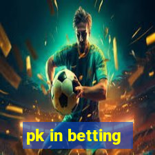 pk in betting