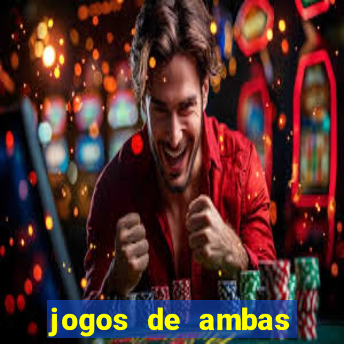 jogos de ambas marcam para hoje