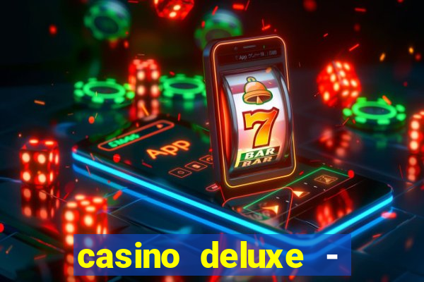 casino deluxe - vegas slots