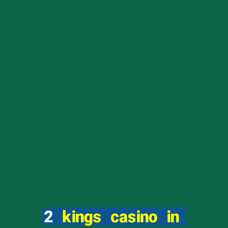 2 kings casino in north carolina