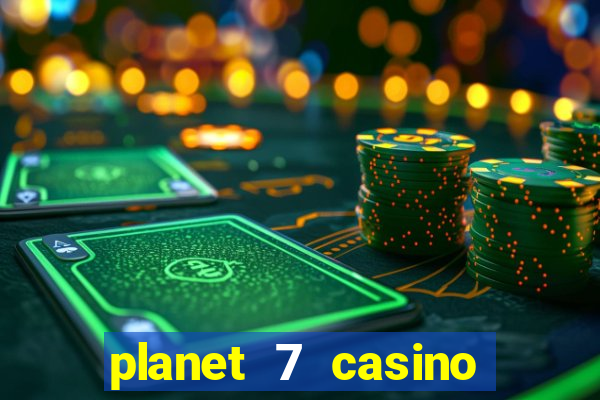 planet 7 casino bonus codes