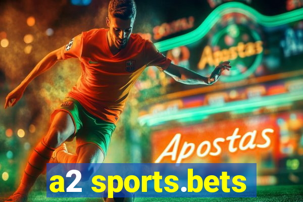 a2 sports.bets