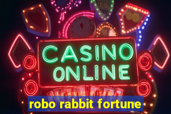 robo rabbit fortune