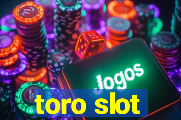 toro slot