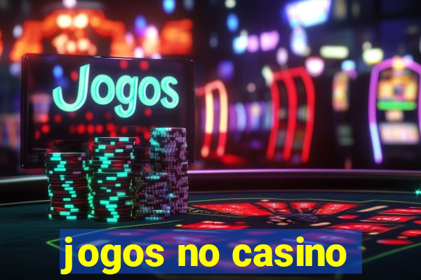 jogos no casino