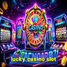 lucky casino slot