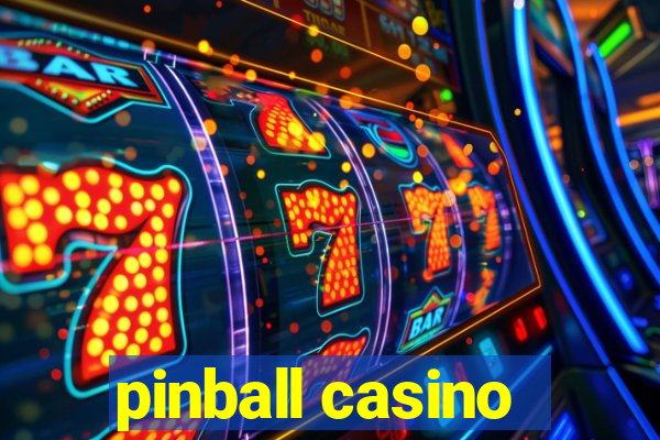 pinball casino