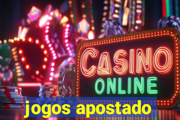 jogos apostado